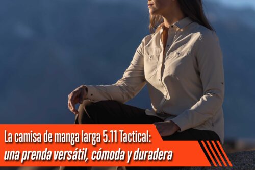 La camisa de manga larga 5.11 Tactical: una prenda versátil, cómoda y duradera.